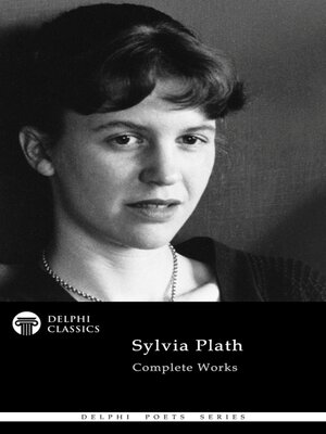 cover image of Delphi Complete Works of Sylvia Plath Illustrated